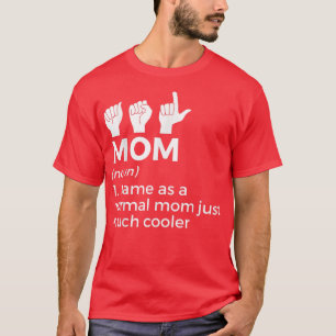 Camiseta ASL Mãe Definição Americana Linguagem de Sinais Mu