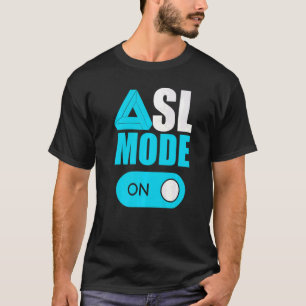 Camiseta Asl Mode On American Sign Language Asl For Kids M