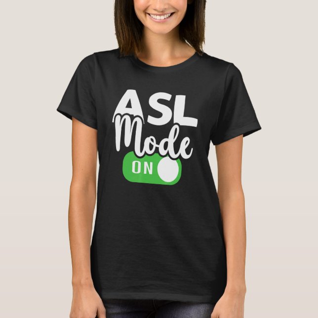 Camiseta ASL Mode On Interpreter Translator Hand Sign Langu (Frente)