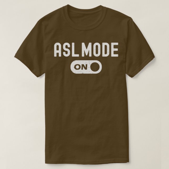Camiseta ASL Mode On Interpreter Translator Hand Sign Langu (Frente do Design)
