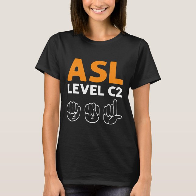 Camiseta ASL - Nível C2. Sinal de consciência ASL Linguagem (Frente)