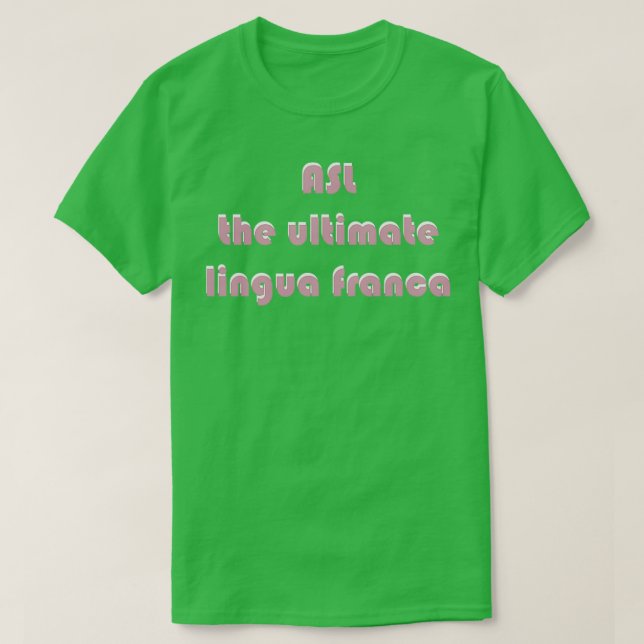Camiseta ASL O último plano de fundo preto Lingua Franca (Frente do Design)