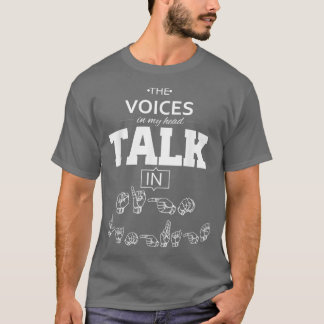 Camiseta ASL Vozes na minha Cabeça Fala em Linguagem de Sin