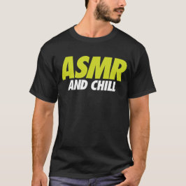 Camiseta ASMR e Chill Funny