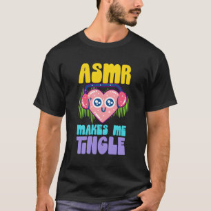 Camiseta Asmr Faz-Me Dobrar, Ele Fones de ouvido Asmr Estét