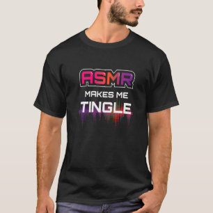 Camiseta Asmr Faz-Me Dobrar, Eu Asmr Relaxando Rela