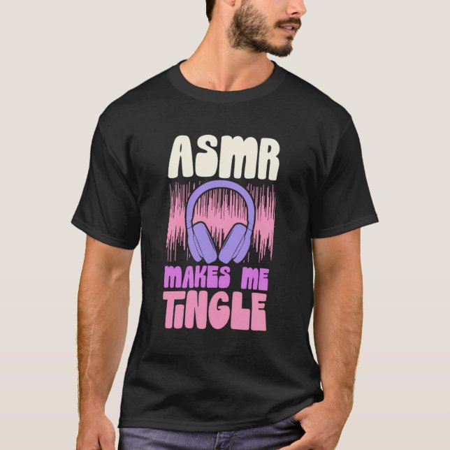 Camiseta Asmr Faz-Me Tingir A Tingle Retro Tingindo Asmr (Frente)