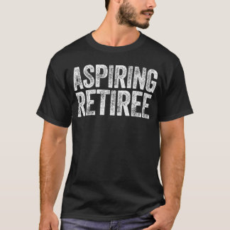 Camiseta Aspiring Retiree Men Women Retirement family