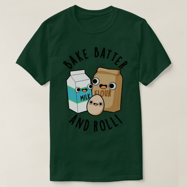 Camiseta Assar Batter E Roll Funny Baking Song Pun (Frente do Design)