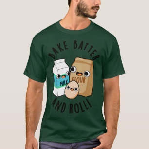 Camiseta Assar Batter E Roll Funny Baking Song Pun