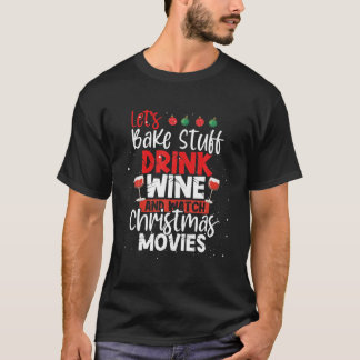 Camiseta Assar De vamos Bebe Vinho E Assiste O Natal Mo
