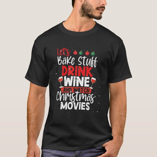 Camiseta Assar De vamos Bebe Vinho E Assiste O Natal Mo (Frente)