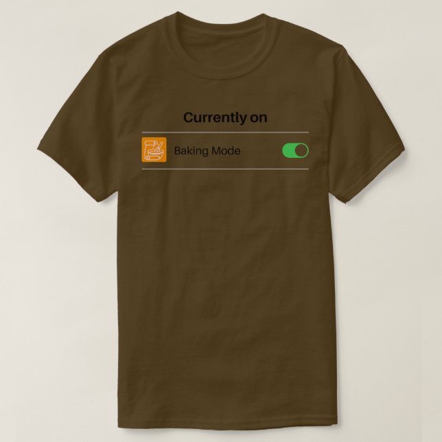 Camiseta Assar De Vamos No Modo De Baking Atualmente (Frente do Design)
