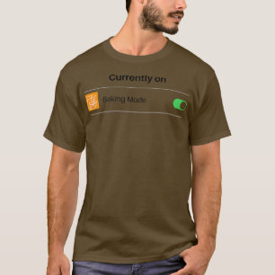 Camiseta Assar De Vamos No Modo De Baking Atualmente
