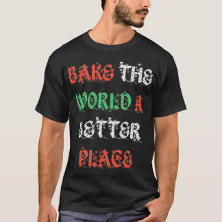 Camiseta assar mundo um lugar melhor que padeiros de natal