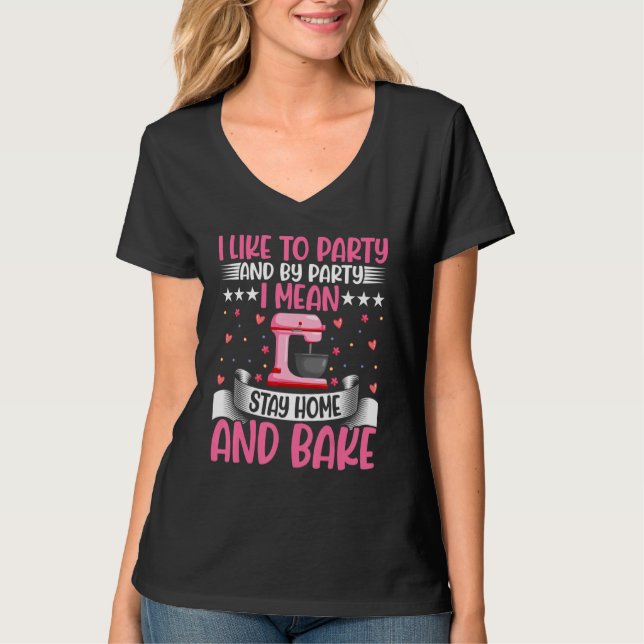 Camiseta Assar    Quer Dizer Ficar Em Casa e Ser Padeiro (Frente)