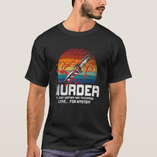 Camiseta Assassinato É Apenas Outra Maneira De Expressar Am
