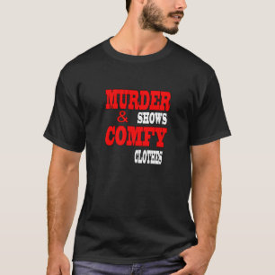 Camiseta Assassinato mostra e conforta roupas engraçadas
