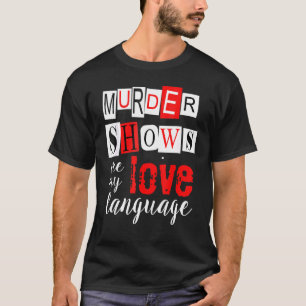 Camiseta Assassinato mostra minha língua de amor crime verd