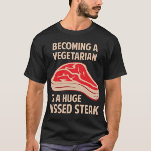 Camiseta Assentar bem em um vegetariano é um bife faltado