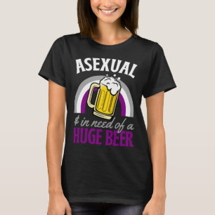 Camiseta Assexual e Precisa de Uma Cerveja Enorme Orgulho A