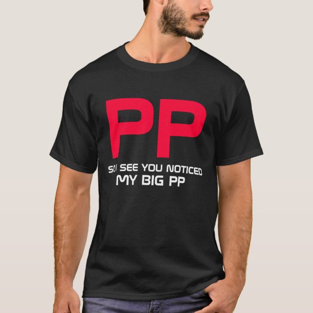 Camiseta Assim eu ver que você observou meus PP grandes (Frente)