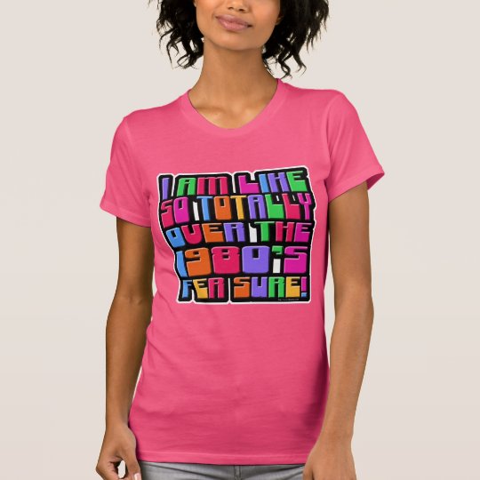 Camiseta Assim sobre os anos 80!