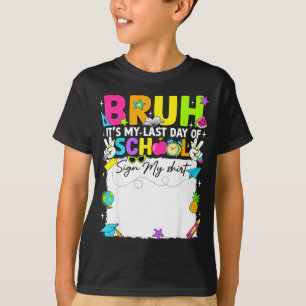 Camiseta Assinatura do aluno bruh último dia de escola assi