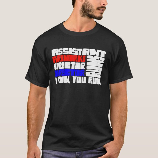 Camiseta Assistant Fireworks Director  Director Runs, I run (Frente)