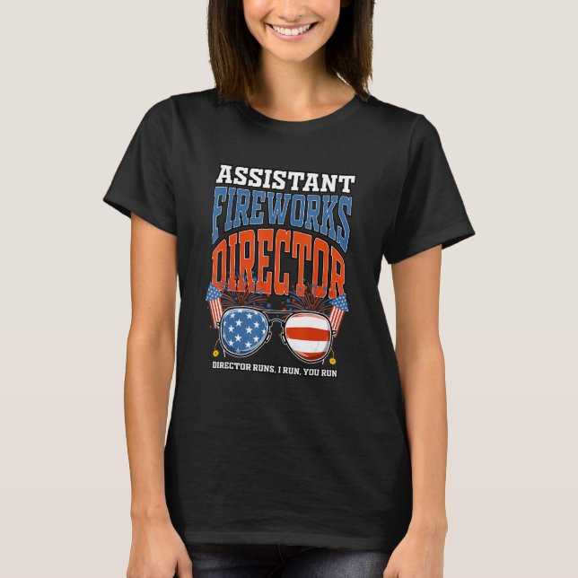 Camiseta Assistant Fireworks Director Independence Day July (Frente)