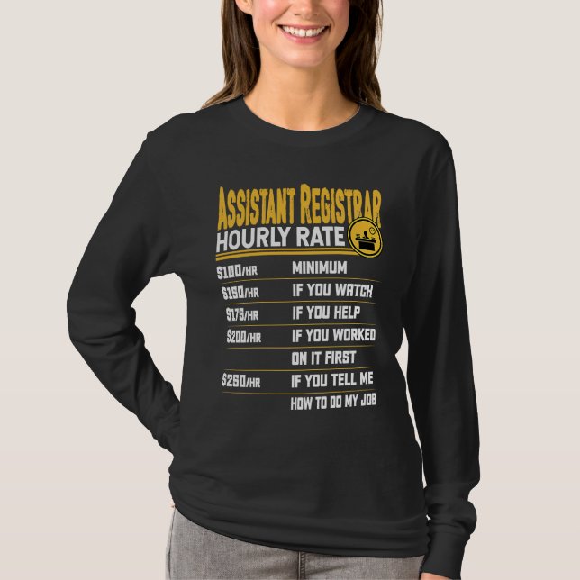 Camiseta Assistant Registrar Hourly Rate  Administrative Ex (Frente)