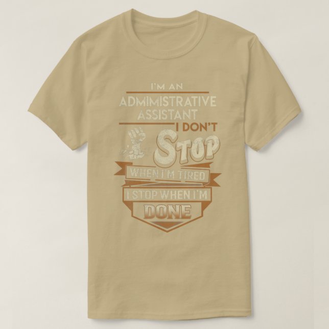 Camiseta Assistente Admimistrativo I Stop When Done Gift (Frente do Design)