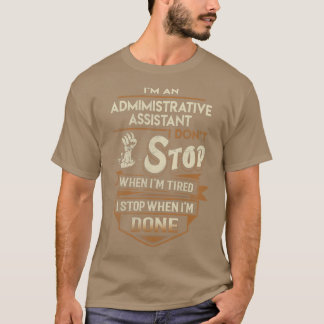 Camiseta Assistente Admimistrativo I Stop When Done Gift