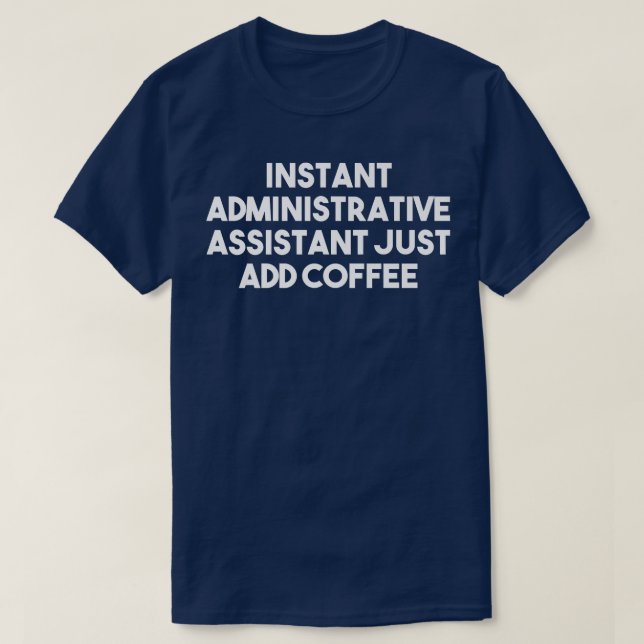 Camiseta Assistente administrativo instantâneo simplesmente (Frente do Design)