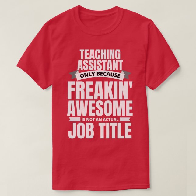 Camiseta Assistente de Ensino Incrível de Freakin (Frente do Design)