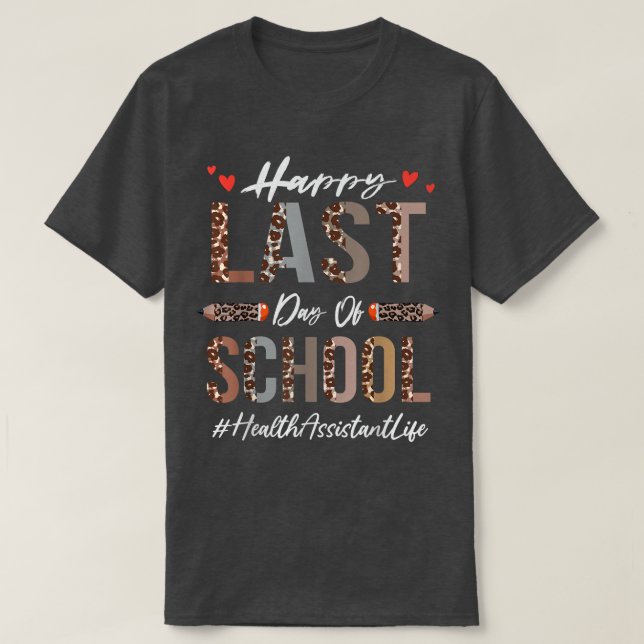 Camiseta Assistente De Saúde Feliz Dia Passado Da Escola En (Frente do Design)