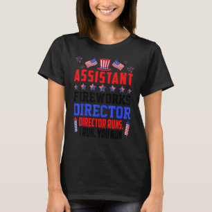 Camiseta Assistente do Fireworks Diretor Executa I Run You