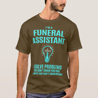 Camiseta Assistente Funeral I para Resolver Problemas do It