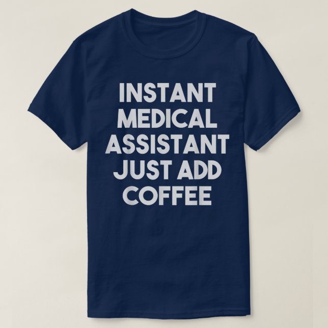 Camiseta Assistente Médico Instantâneo Apenas Adicione Café (Frente do Design)