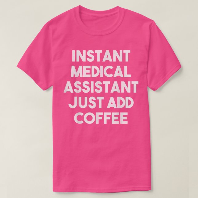 Camiseta Assistente Médico Instantâneo Apenas Adicione Café (Frente do Design)
