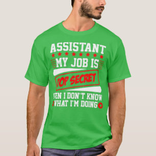 Camiseta Assistente Meu Trabalho É Secreto, Mesmo Que Eu Nã