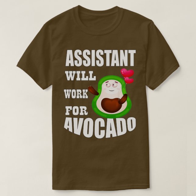 Camiseta Assistente Trabalhará para o Avocado 1 (Frente do Design)