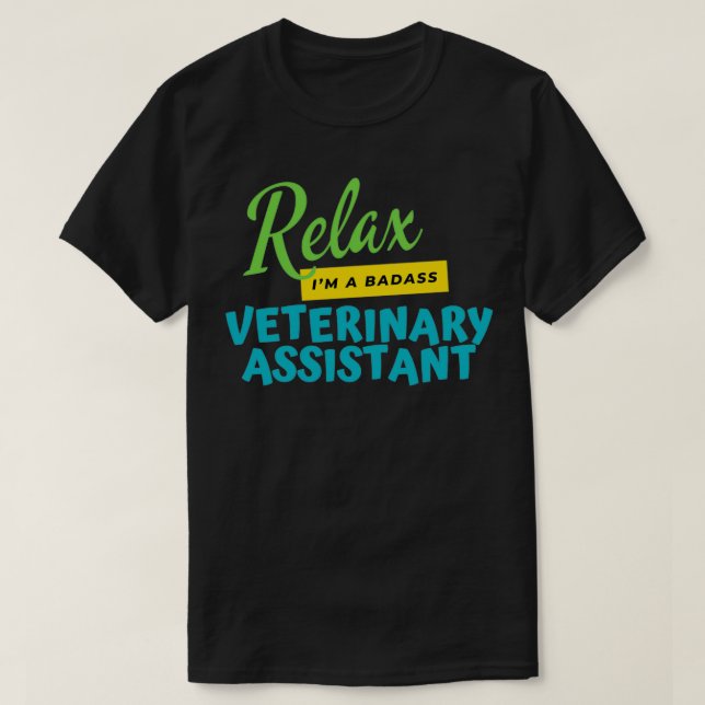 Camiseta Assistente Veterinário Relax Ix27m A Badass (Frente do Design)