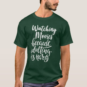 Camiseta Assistindo Filmes Porque Ser Adulto É Difícil amig