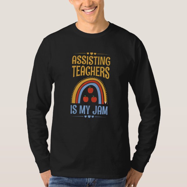 Camiseta Assisting teachers is my jam for a Teacher Assista (Frente)