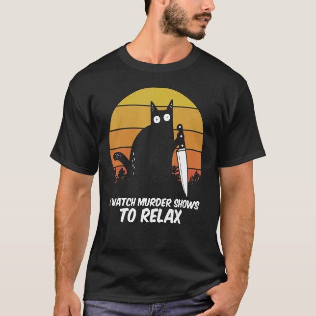 Camiseta Assistir A Assassinatos Mostra Para Relaxar O Gato (Frente)