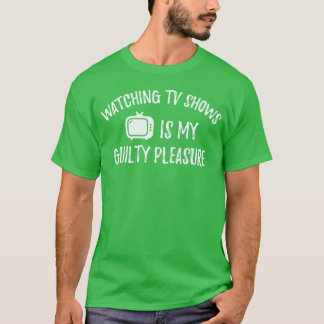 Camiseta Assistir a programas de TV é meu prazer culpado