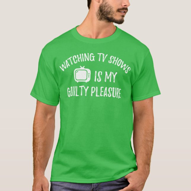 Camiseta Assistir a programas de TV é meu prazer culpado (Frente)
