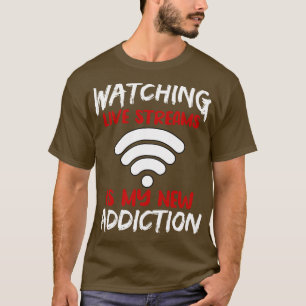 Camiseta Assistir ao Live Streams É Meu Novo Vício