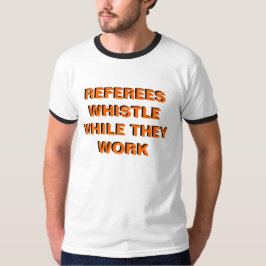 Camiseta Assobio de Referres quando trabalharem
